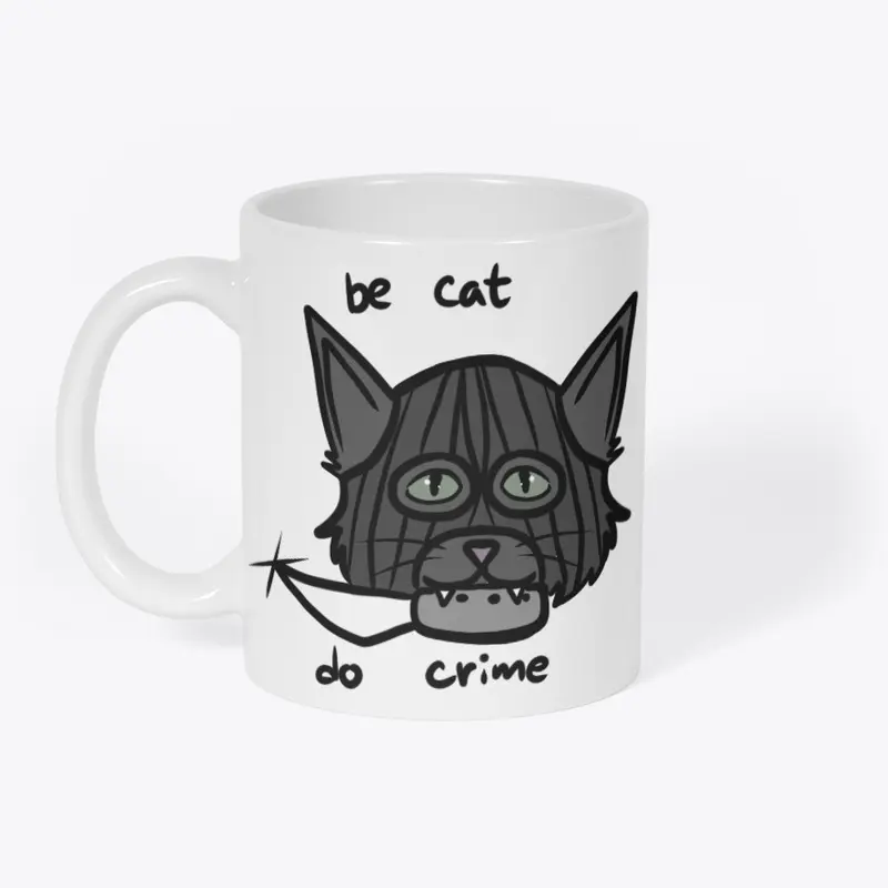 Be cat, do crime